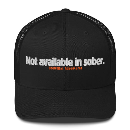 Not Available In Sober Trucker Hat