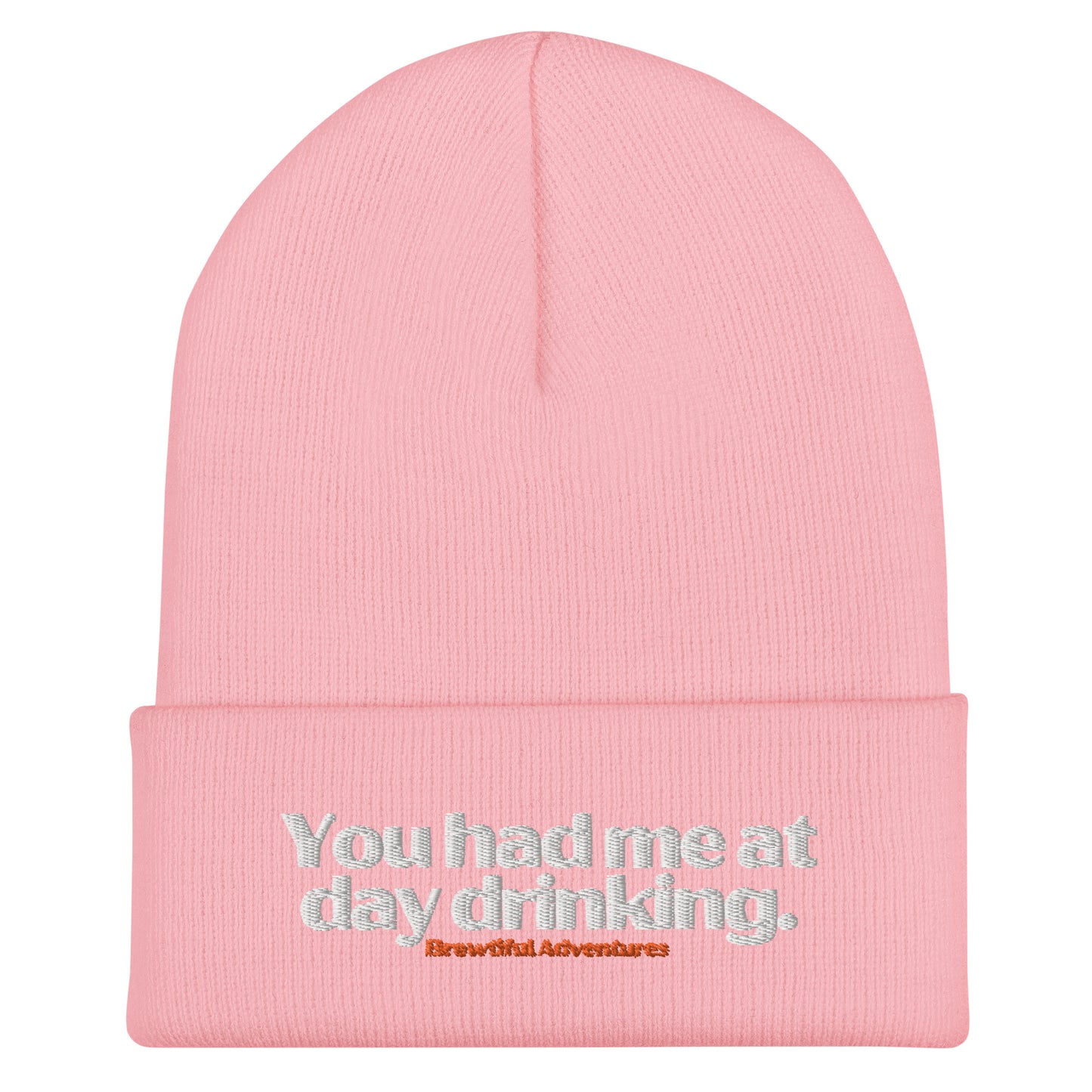 You Had Me At Day Drinking Cuffed Beanie