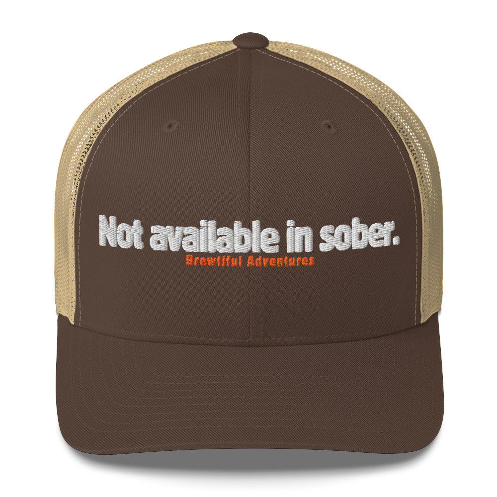 Not Available In Sober Trucker Hat