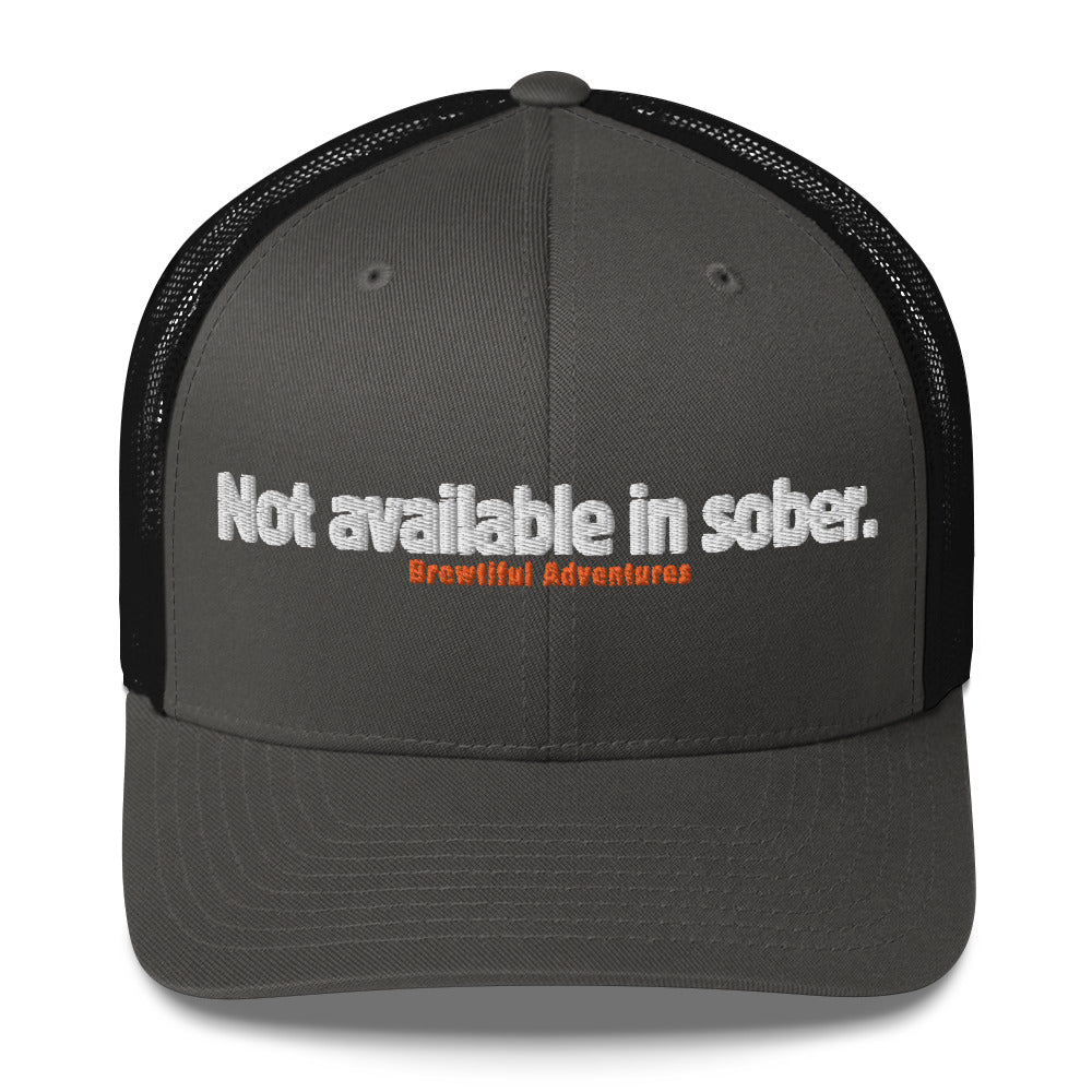 Not Available In Sober Trucker Hat