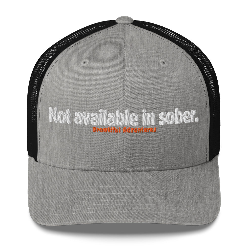 Not Available In Sober Trucker Hat