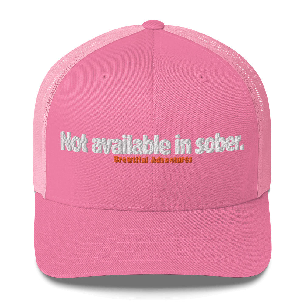 Not Available In Sober Trucker Hat