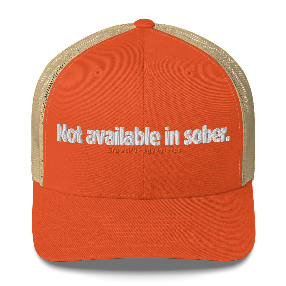 Not Available In Sober Trucker Hat