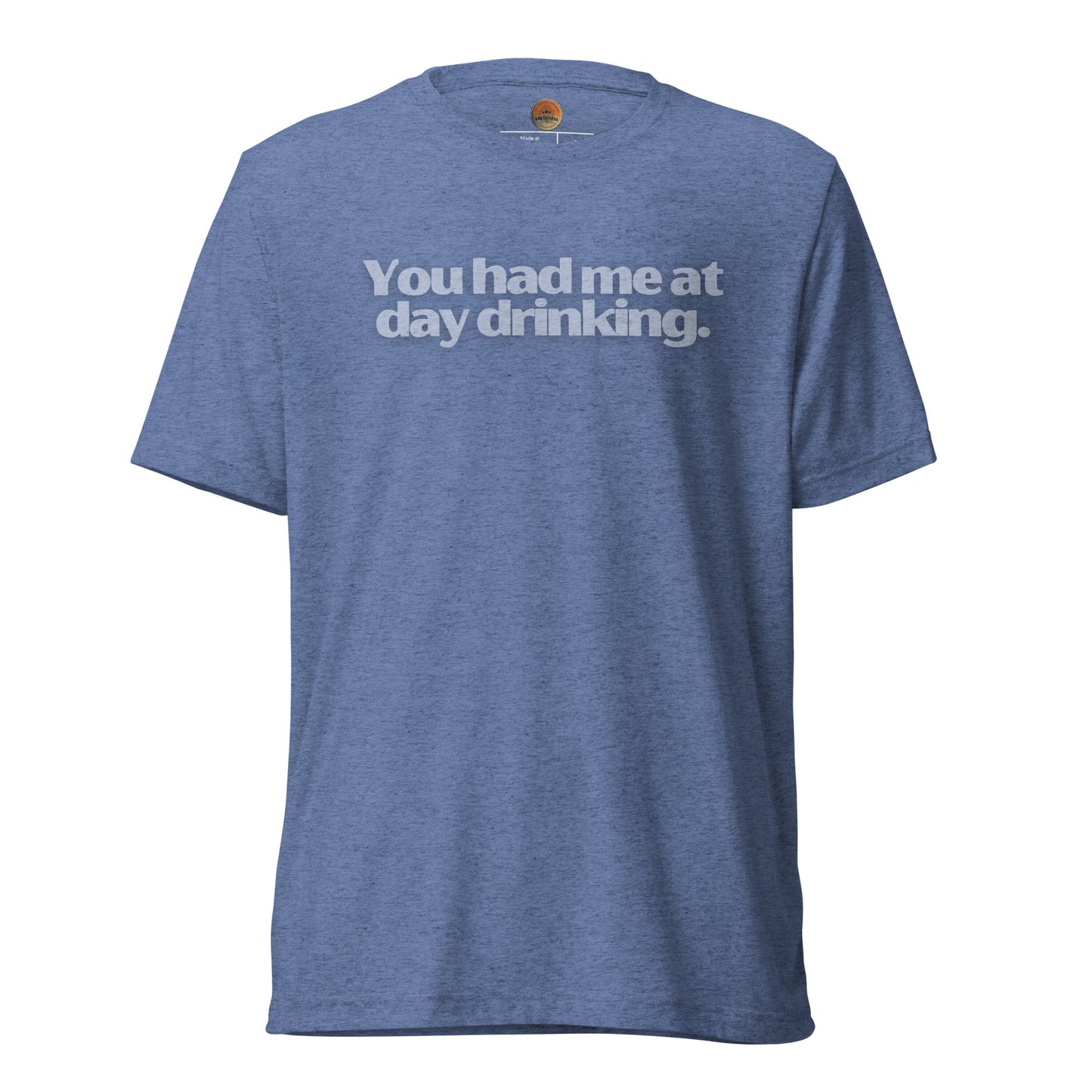 You Had Me At Day Drinking Tee