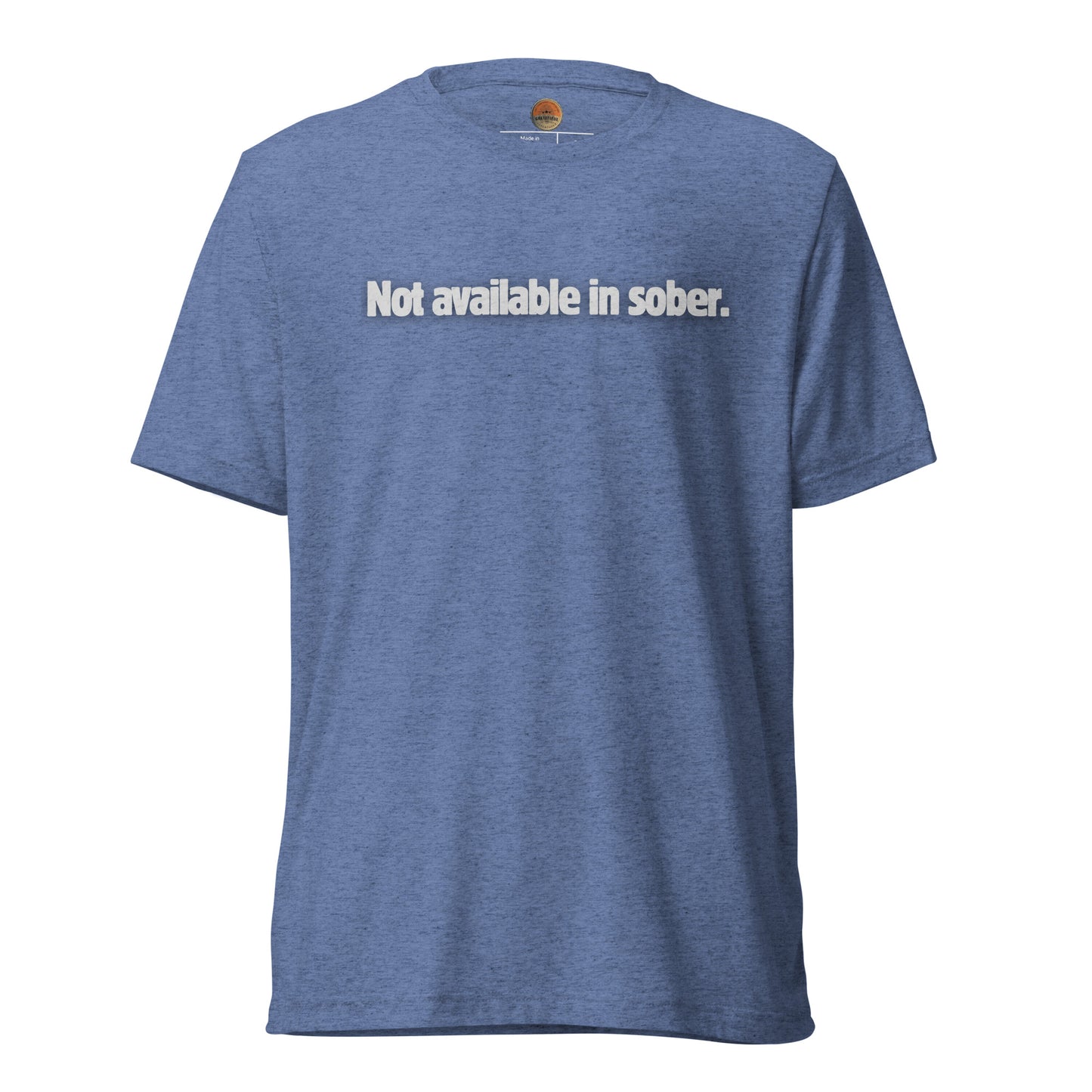 Not Available In Sober Tee