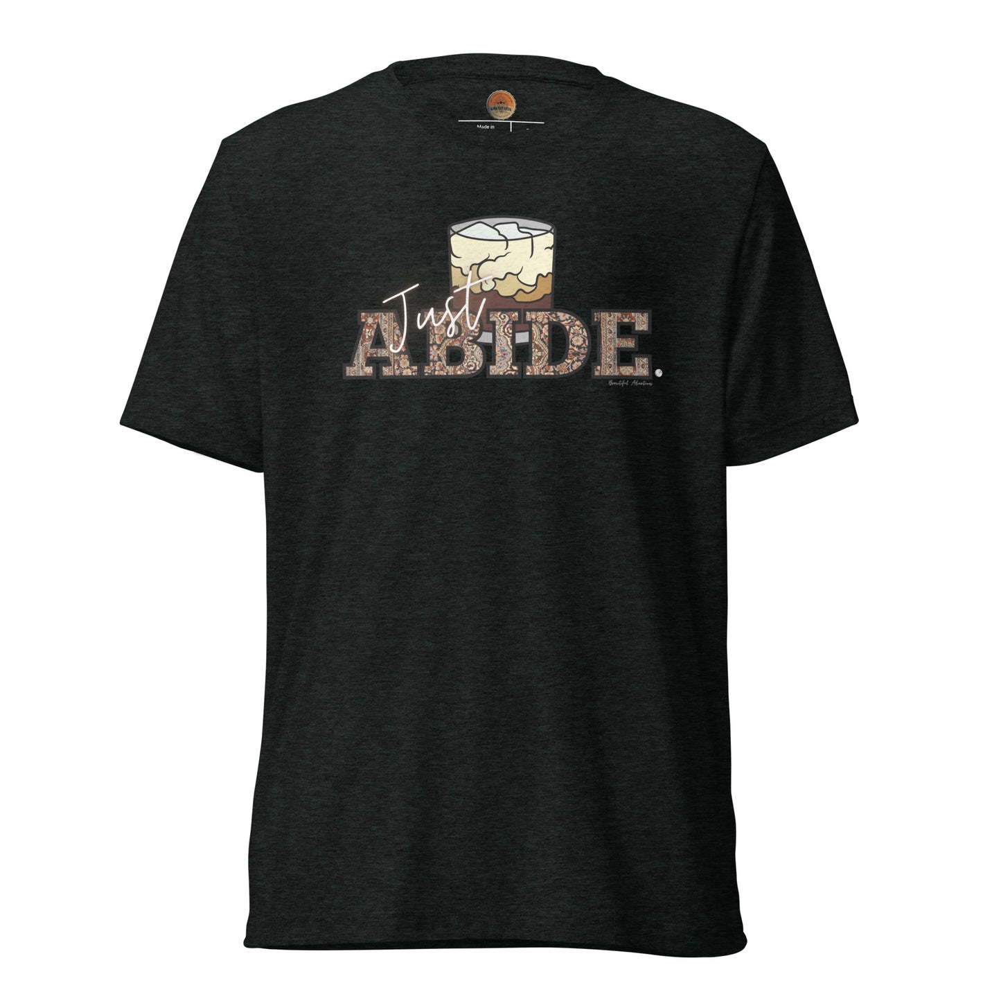 Dude, Abide Tee