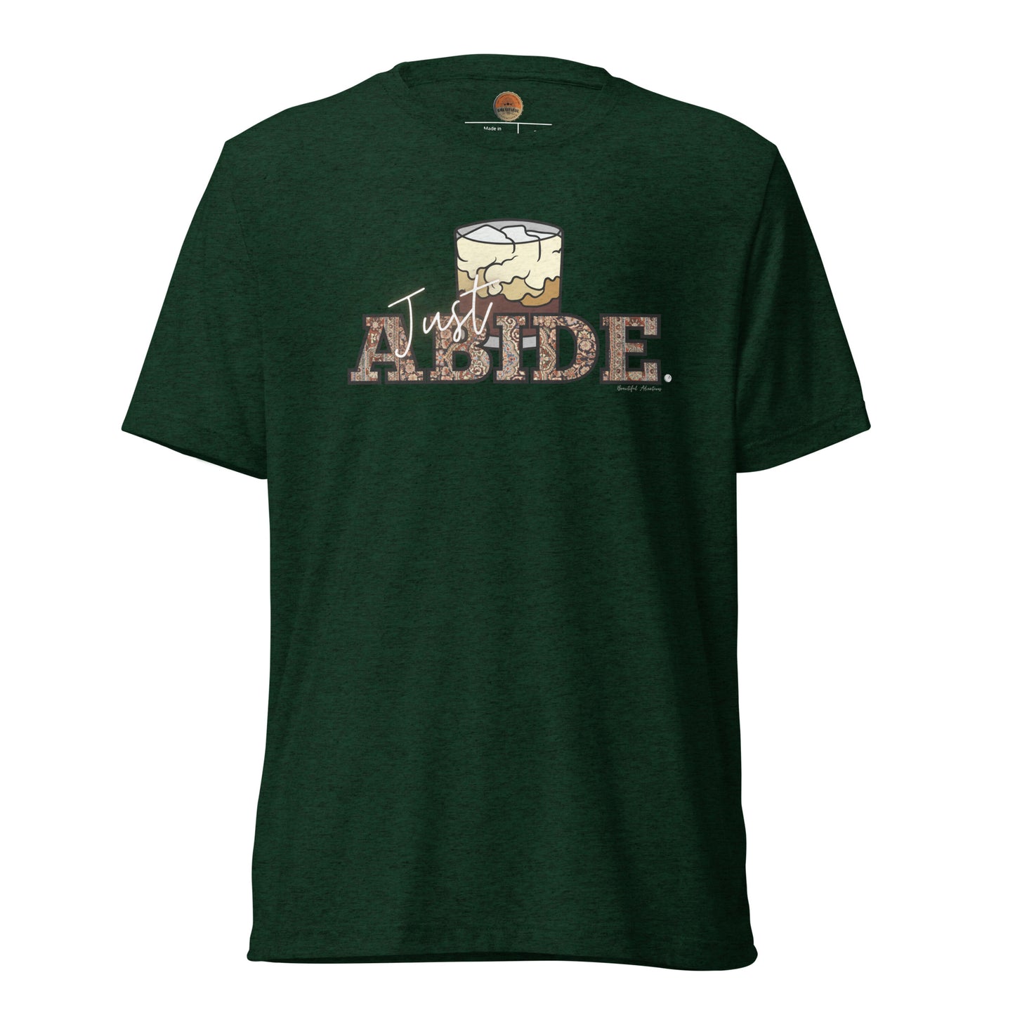 Dude, Abide Tee