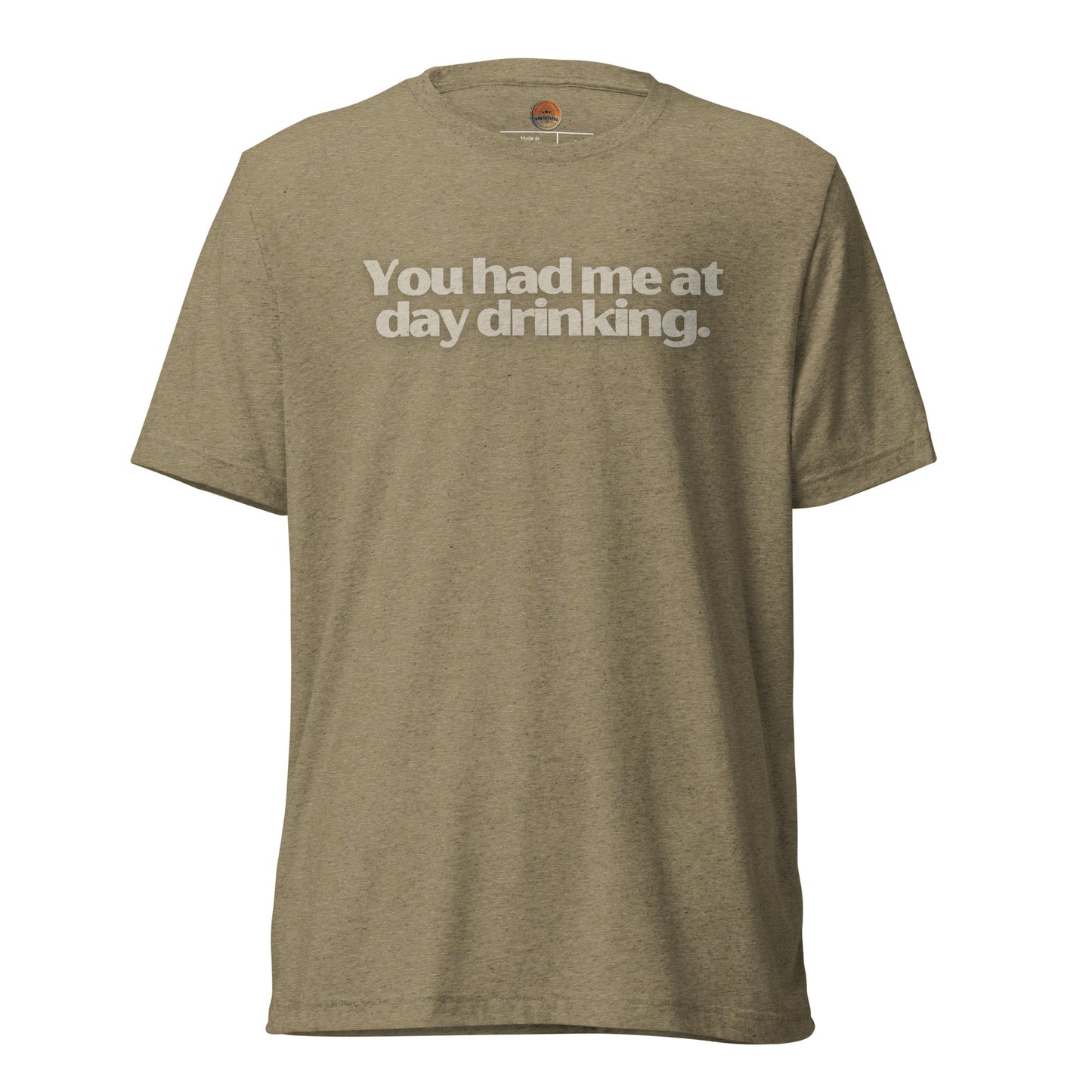 You Had Me At Day Drinking Tee